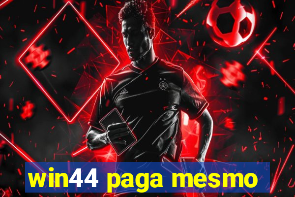 win44 paga mesmo